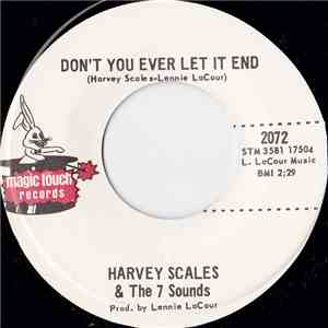 Harvey Scales & The 7 Sounds - Don't You Ever Let It End / The Sound Of Sou ...