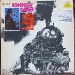Johnny Cash And The Tennessee Two - Story Songs Of The Trains And Rivers