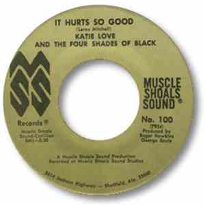 Katie Love And The Four Shades Of Black - It Hurts So Good / Don't Let It G ...