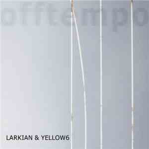 Larkian & Yellow6 - Offtempo