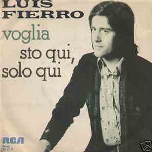 Luis Fierro - Voglia Sto Qui Solo Qui