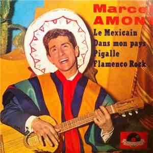 Marcel Amont - Le Mexicain • Dans Mon Pays • Pigalle • Flamenco Rock