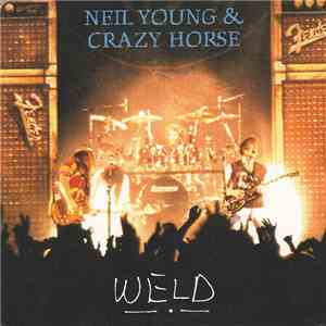 Neil Young & Crazy Horse - Weld