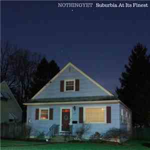 NOTHINGYET - Suburbia At Its Finest
