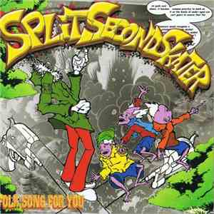 Split Second Skater - Folk Song For You