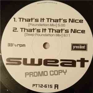Sweat  - That's It That's Nice
