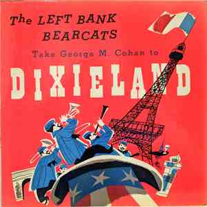 The Left Bank Bearcats - The Left Bank Bearcats Take George M. Cohan To Dix ...