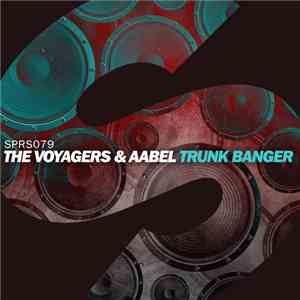 The Voyagers  & Aabel - Trunk Banger