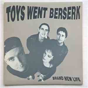Toys Went Berserk - Brand New Life