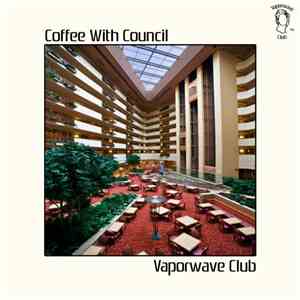 Vaporwave Club - Coffee With Council