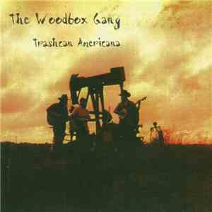 Woodbox Gang - Trashcan Americana