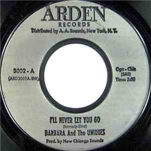 Barbara And The Uniques - I'll Never Let You Go / You're Gonna Make Me Chea ...