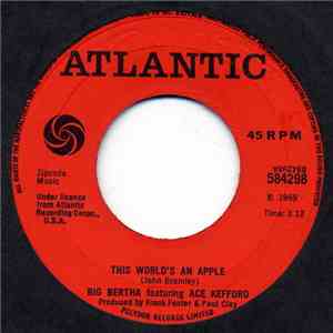 Big Bertha Featuring Ace Kefford - This World's An Apple