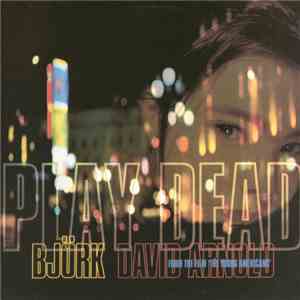 Björk And David Arnold - Play Dead