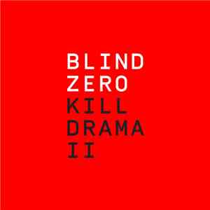 Blind Zero - Kill Drama II