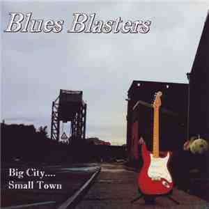 BluesBlasters - Big City, Small Town