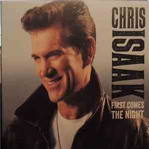 Chris Isaak - First Comes The Night
