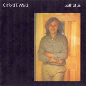 Clifford T. Ward - Both Of Us
