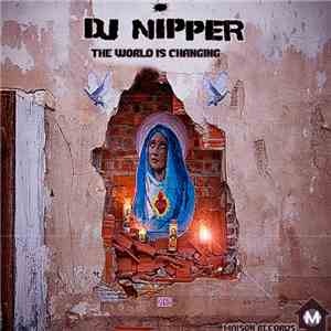 DJ Nipper - The World Is Changing