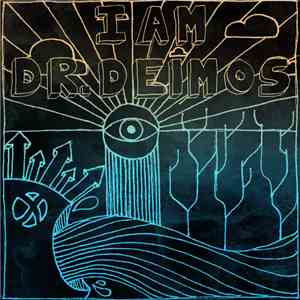 Dr. Deimos - I Am Dr. Deimos EP