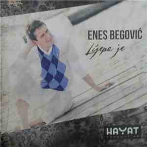 Enes Begović - Lijepa Je