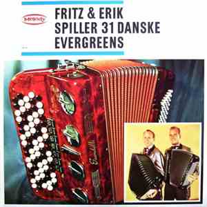 Fritz & Erik - Fritz & Erik Spiller 31 Danske Evergreens