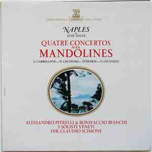 G. Cabbellone / D. Caudioso / Eterardi / G. Giuliano - Alessandro Pitrelli & Bonifacio Bianchi, I Solisti Veneti , Dir. Claudio Scimone - Naples Au XVIIe Siècle - Quatre Concertos Pour Mandolines