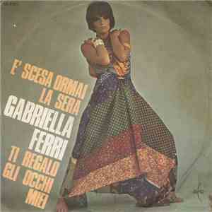 Gabriella Ferri - È Scesa Ormai La Sera / Ti Regalo Gli Occhi Miei