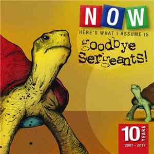 Goodbye Sergeants - Now That's What I Assume Is Goodbye Sergeants! 10 Years ...