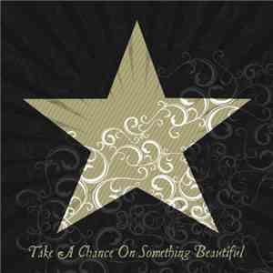 Half Past Forever - Take A Chance On Something Beautiful