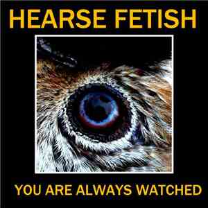 Hearse Fetish - You Are Always Watched