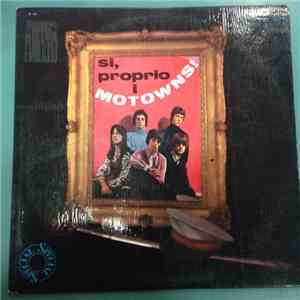I Motowns - Si, Proprio
