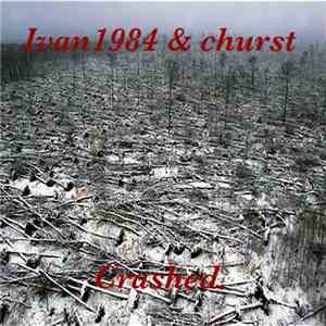 Ivan1984 & Churst - Crashed