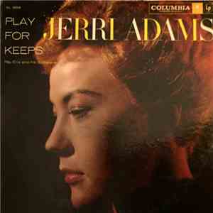 Jerri Adams - Play For Keeps