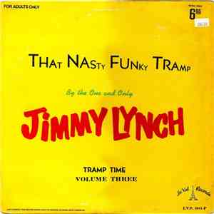 Jimmy Lynch  - That Nasty Funky Tramp: Tramp Time Volume Three