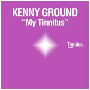 Kenny Ground - My Tinnitus