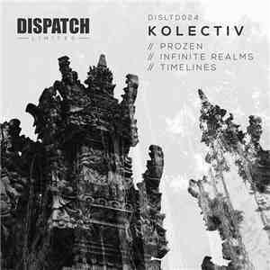 Kolectiv - Prozen / Infinite Realms / Timelines