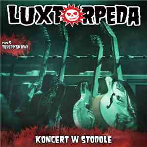 Luxtorpeda - Koncert w Stodole