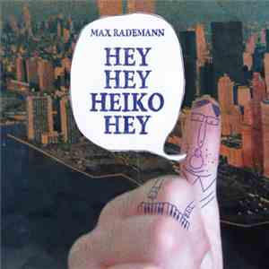 Max Rademann - Hey Hey Heiko Hey