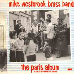 Mike Westbrook Brass Band - The Paris Album (En Concert À La Chapelle Des L ...