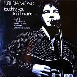 Neil Diamond - Touching You, Touching Me