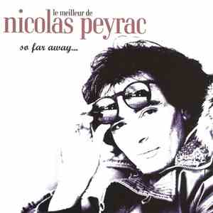 Nicolas Peyrac - Le Meilleur De Nicolas Peyrac : So Far Away...