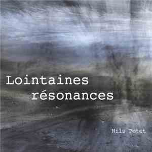 Nils Potet - Lointaines Résonances
