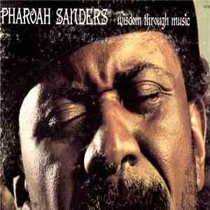 Pharoah Sanders - Wisdom Through Music