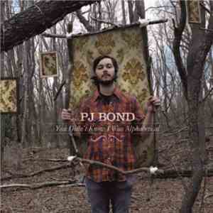 PJ Bond - You Didn't Know I Was Alphabetical