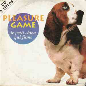 Pleasure Game - Le Petit Chien Qui Fume