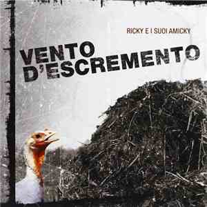 Ricky E I Suoi Amicky - Vento D'Escremento