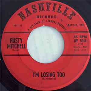 Rusty Mitchell - I'm Losing Too