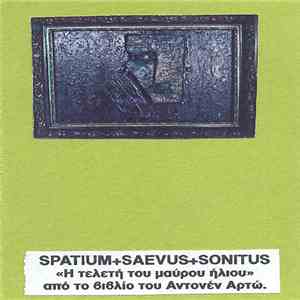 Spatium + Saevus + Sontitus - Η τελετή του μαύρου ήλιου