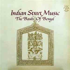 The Bauls Of Bengal - Indian Street Music